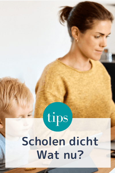 scholen dicht! wat nu, hoe combineer ik mijn werk met de zorg en onderwijs voor mijn kinderen thuis.
