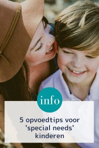 Een kind met speciale zorgbehoefte opvoeden is geen gemakkelijke taak. Lees hier onze 5 opvoedtips voor het opvoeden van jouw speciale kind