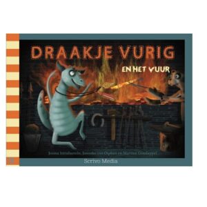 draakje vurig en het vuur,draakje vurig,temperamentvol kind,hooggevoelig kind,kinderboek,scrivomedia